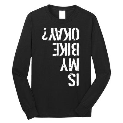 Is My Bike Okay? Upside Down Motorcycle Logo Long Sleeve Shirt