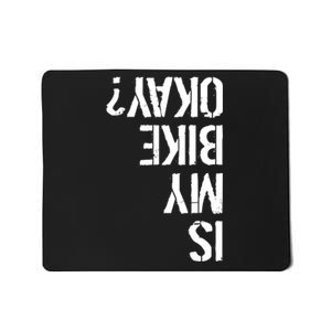 Is My Bike Okay? Upside Down Motorcycle Logo Mousepad