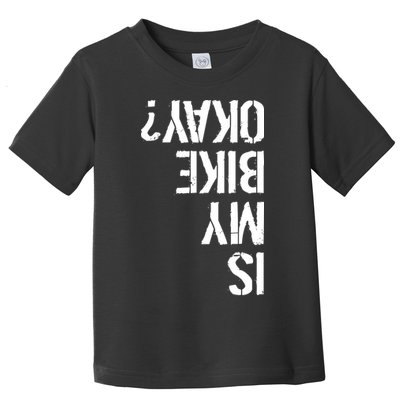 Is My Bike Okay? Upside Down Motorcycle Logo Toddler T-Shirt