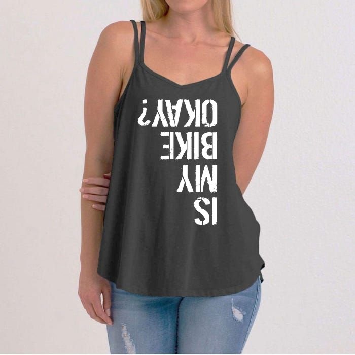 Is My Bike Okay? Upside Down Motorcycle Logo Women's Strappy Tank