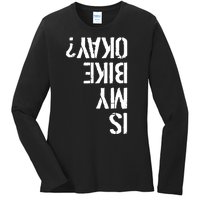 Is My Bike Okay? Upside Down Motorcycle Logo Ladies Long Sleeve Shirt