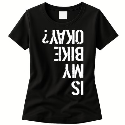 Is My Bike Okay? Upside Down Motorcycle Logo Womens T-Shirt