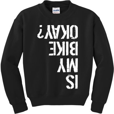 Is My Bike Okay? Upside Down Motorcycle Logo Kids Sweatshirt