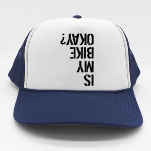 Is My Bike Okay? Upside Down Motorcycle Logo Trucker Hat