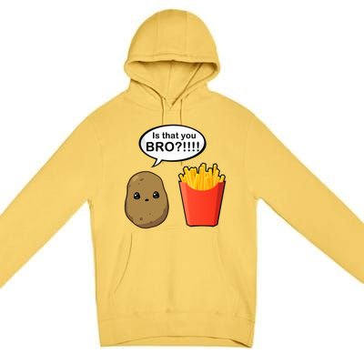 Is That You Bro Funny Cute French Fries Premium Pullover Hoodie