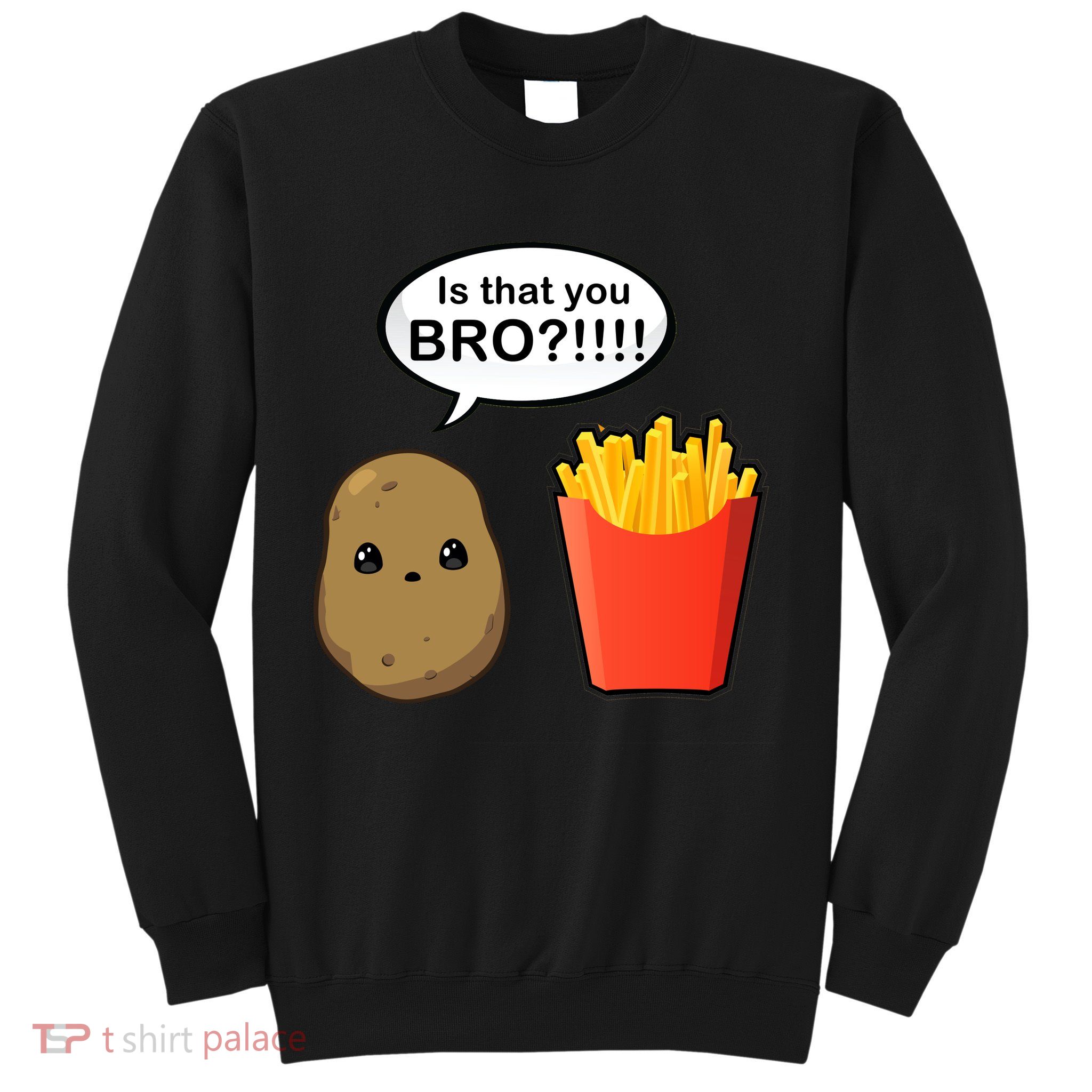 Is That You Bro Funny Cute French Fries Sweatshirt