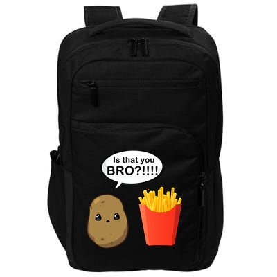 Is That You Bro Funny Cute French Fries Impact Tech Backpack