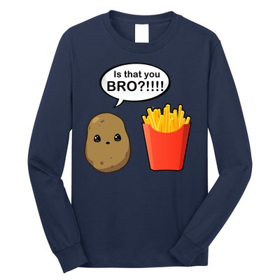 Is That You Bro Funny Cute French Fries Long Sleeve Shirt