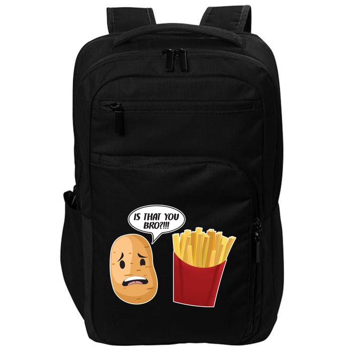 Is That You Bro Funny French Fries Impact Tech Backpack