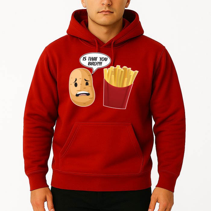 Is That You Bro Funny French Fries Hoodie