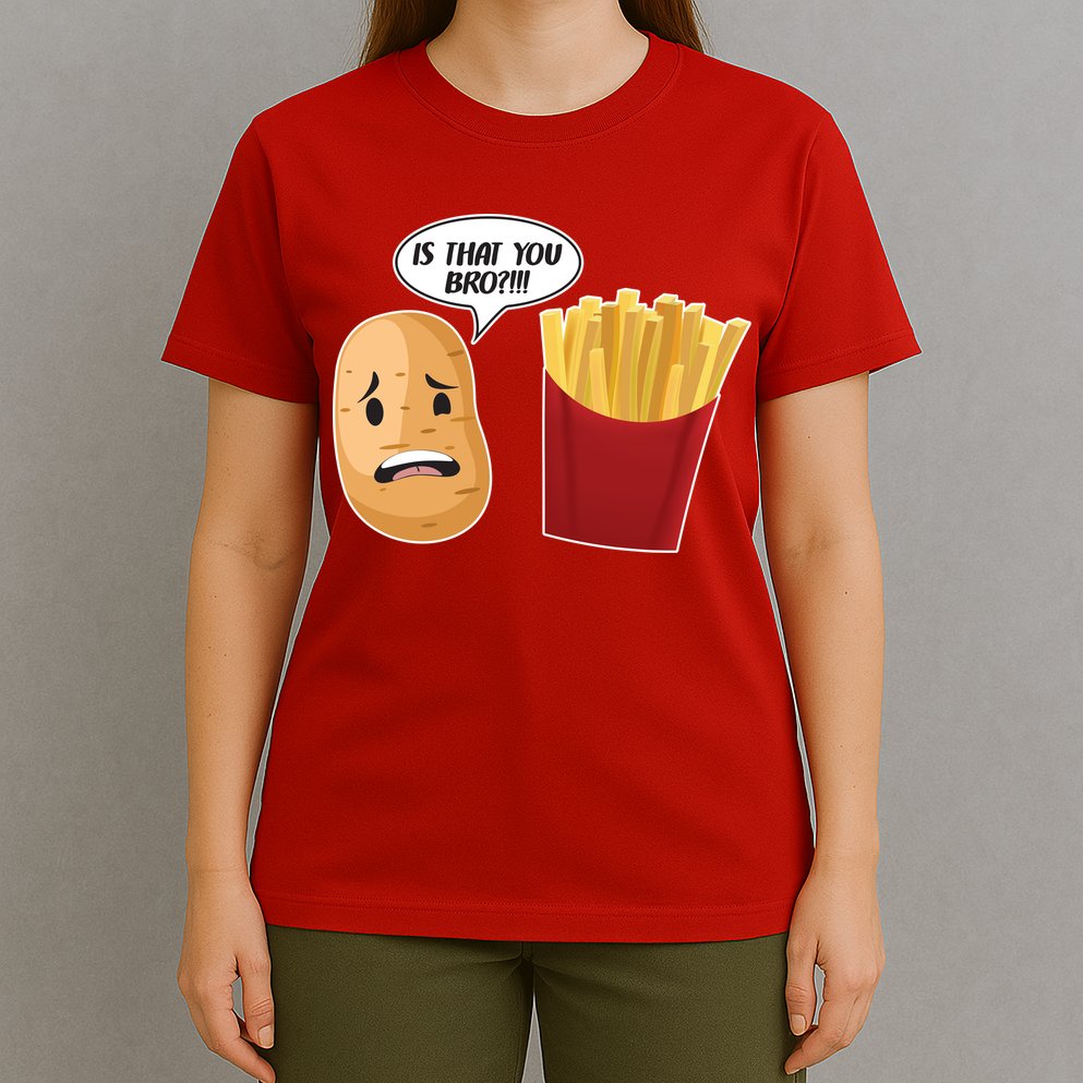 Is That You Bro Funny French Fries T-Shirt