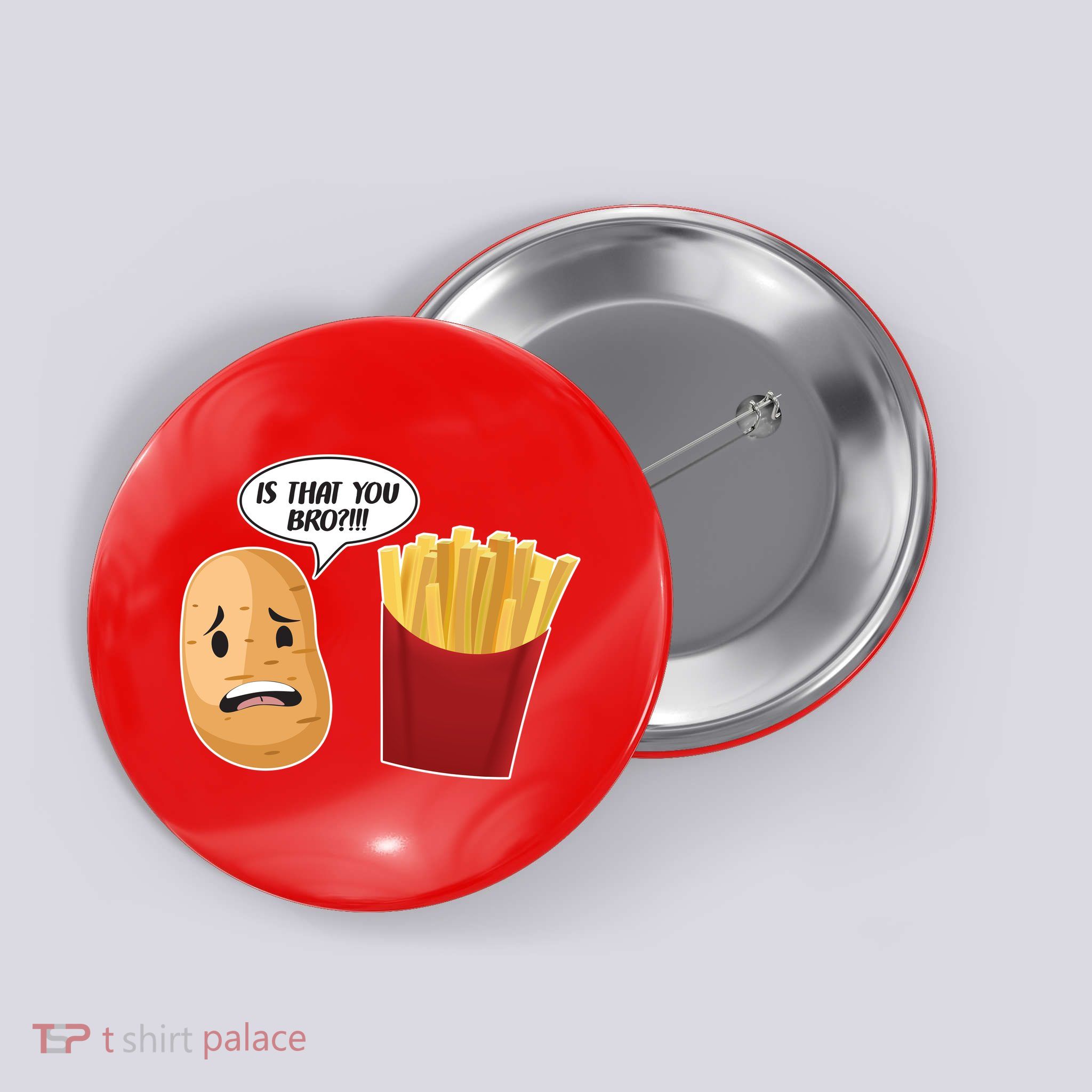 Is That You Bro Funny French Fries Button