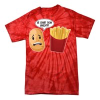 Is That You Bro Funny French Fries Tie-Dye T-Shirt