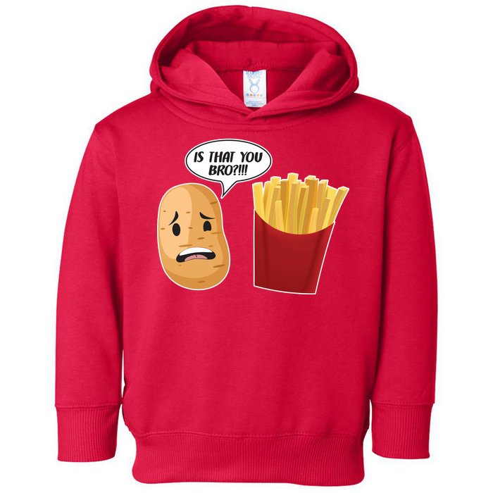 Is That You Bro Funny French Fries Toddler Hoodie