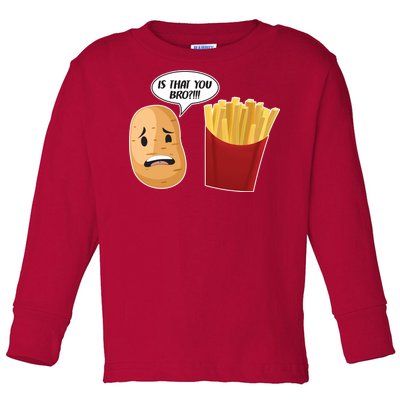 Is That You Bro Funny French Fries Toddler Long Sleeve Shirt