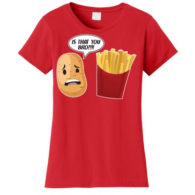 Is That You Bro Funny French Fries Women's T-Shirt