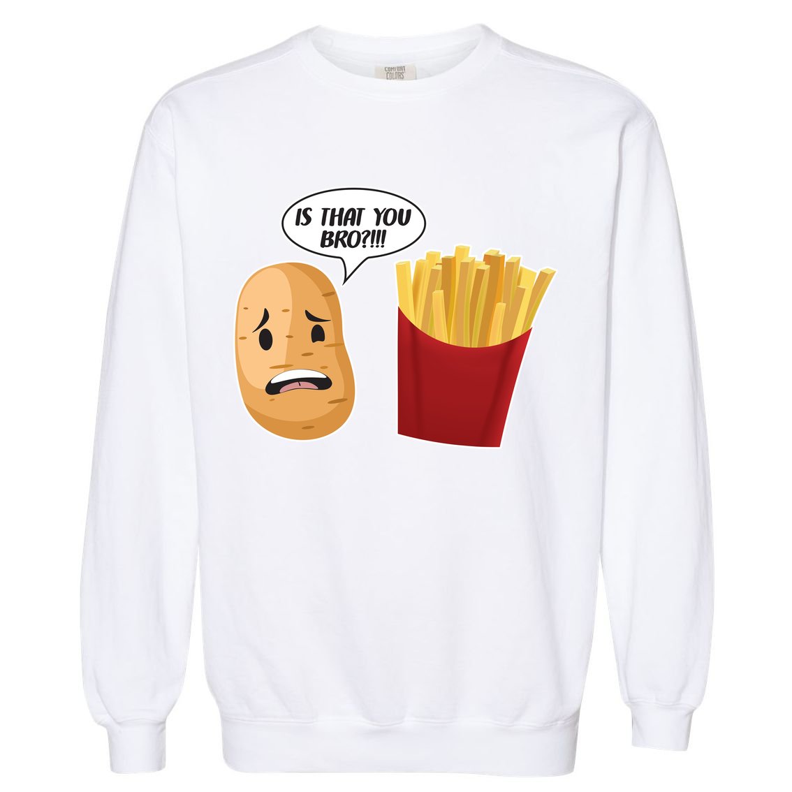 Is That You Bro Funny French Fries Garment-Dyed Sweatshirt