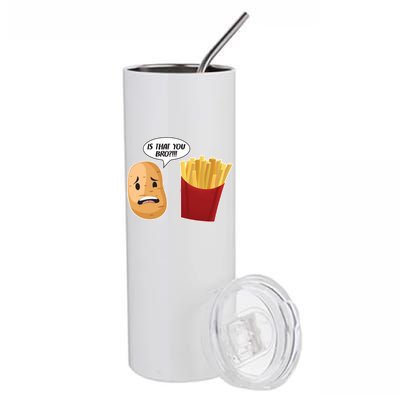 Is That You Bro Funny French Fries Stainless Steel Tumbler