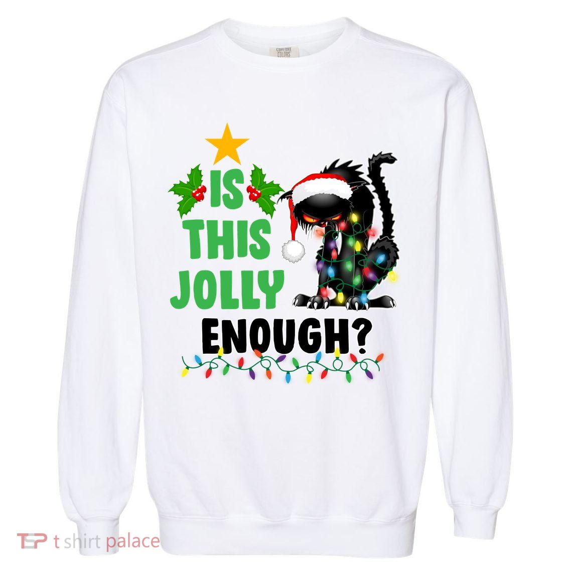Is This Jolly Enough Funny Christmas Cat Garment-Dyed Sweatshirt