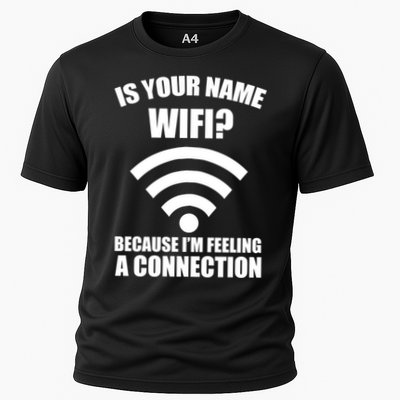 Is Your Name Wifi Because I'm Feeling A Connection Cooling Performance Crew T-Shirt