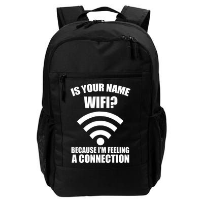 Is Your Name Wifi Because I'm Feeling A Connection Daily Commute Backpack