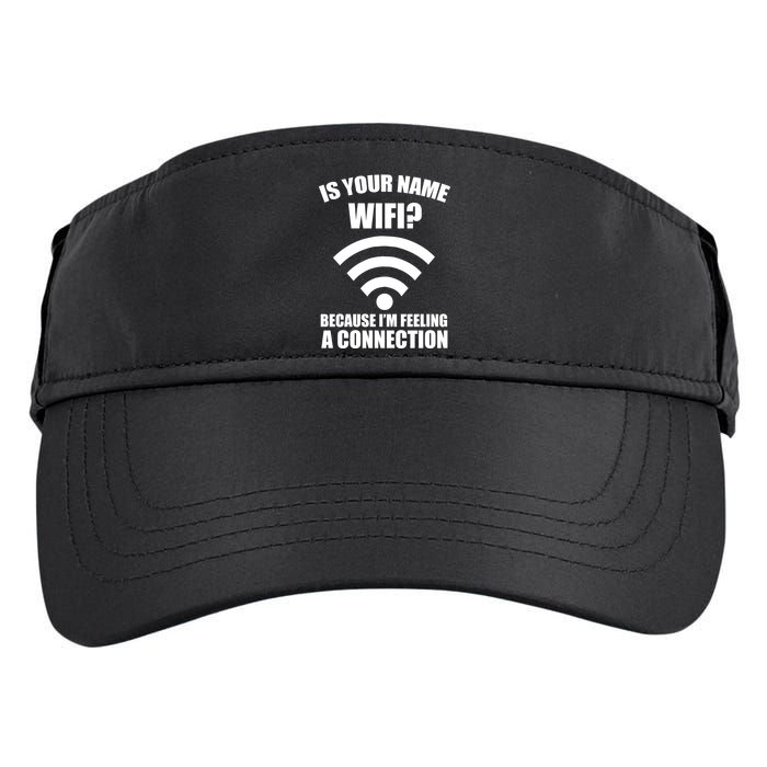 Is Your Name Wifi Because I'm Feeling A Connection Adult Drive Performance Visor