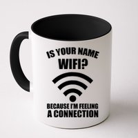 Is Your Name Wifi Because I'm Feeling A Connection Mug