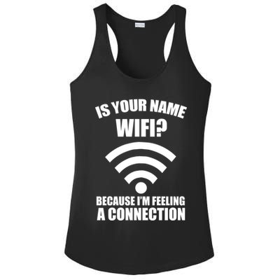 Is Your Name Wifi Because I'm Feeling A Connection Ladies PosiCharge Competitor Racerback Tank