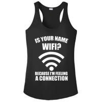 Is Your Name Wifi Because I'm Feeling A Connection Ladies PosiCharge Competitor Racerback Tank