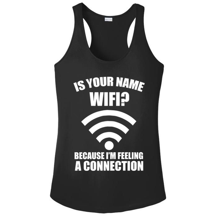Is Your Name Wifi Because I'm Feeling A Connection Ladies PosiCharge Competitor Racerback Tank