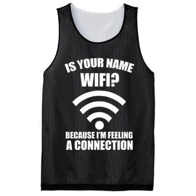 Is Your Name Wifi Because I'm Feeling A Connection Mesh Reversible Basketball Jersey Tank
