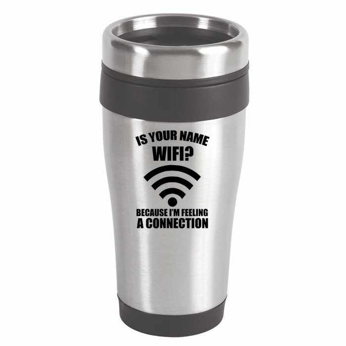 Is Your Name Wifi Because I'm Feeling A Connection 16oz Travel Tumbler