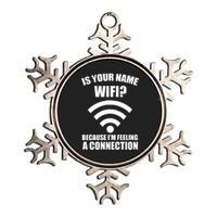 Is Your Name Wifi Because I'm Feeling A Connection Metallic Star Ornament