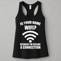 Is Your Name Wifi Because I'm Feeling A Connection Womens Tank Top