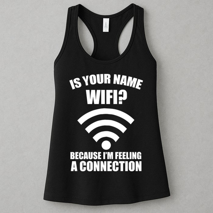 Is Your Name Wifi Because I'm Feeling A Connection Womens Tank Top