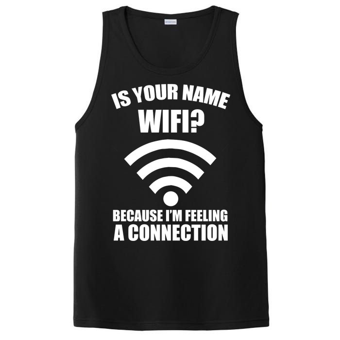 Is Your Name Wifi Because I'm Feeling A Connection PosiCharge Competitor Tank