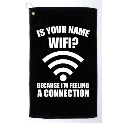 Is Your Name Wifi Because I'm Feeling A Connection Golf Towel
