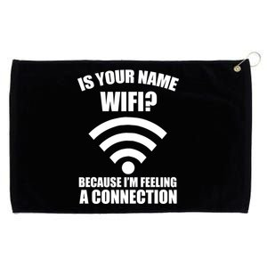 Is Your Name Wifi Because I'm Feeling A Connection Grommeted Golf Towel