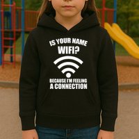 Is Your Name Wifi Because I'm Feeling A Connection Kids Hoodie