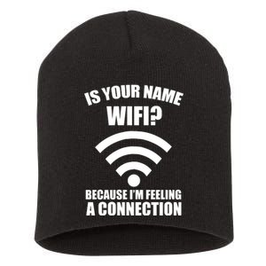 Is Your Name Wifi Because I'm Feeling A Connection Short Acrylic Beanie