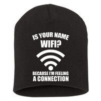 Is Your Name Wifi Because I'm Feeling A Connection Short Acrylic Beanie