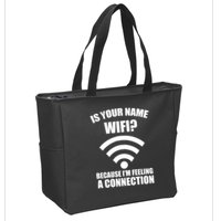 Is Your Name Wifi Because I'm Feeling A Connection Zip Tote Bag