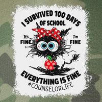I Survived 100 Days Of School Its Fine Counselor Bleached Legacy Tie Dye Trucker Hat