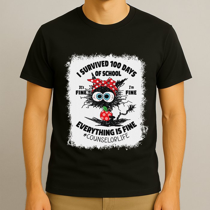 I Survived 100 Days Of School Its Fine Counselor Bleached T-Shirt