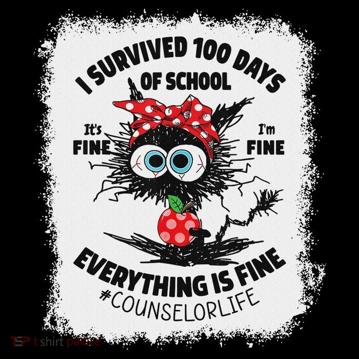 I Survived 100 Days Of School Its Fine Counselor Bleached Premium T-Shirt