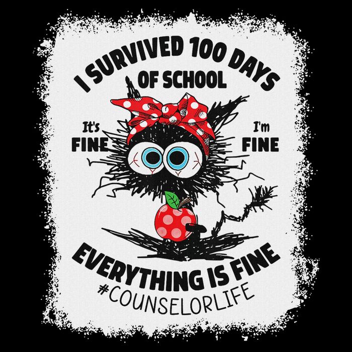 I Survived 100 Days Of School Its Fine Counselor Bleached Toddler T-Shirt
