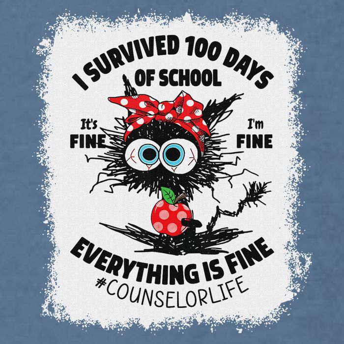 I Survived 100 Days Of School Its Fine Counselor Bleached Garment-Dyed Sweatshirt