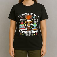I Survived 100 Days Im Fine This Is Fine Everything Is Fine T-Shirt