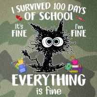 I Survived 100 Days Of School Everything Is Fine Funny Cat Legacy Tie Dye Trucker Hat