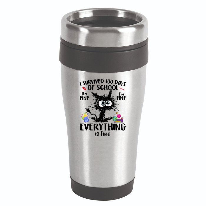 I Survived 100 Days Of School Everything Is Fine Funny Cat 16oz Travel Tumbler